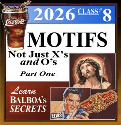 2026 Class #8 Motifs, Not just X's and O's, Part One